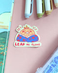 Vinyl Sticker - Leaf Me Alone
