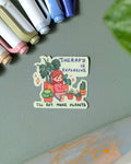 Vinyl Sticker - Therapy is Expensive, I'll Get More Plants